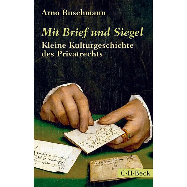 Mit Brief und Siegel / Beck Paperback Bd.6077, Arno Buschmann