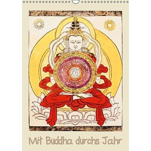 Mit Buddha durchs Jahr (Wandkalender 2015 DIN A3 hoch), CALVENDO