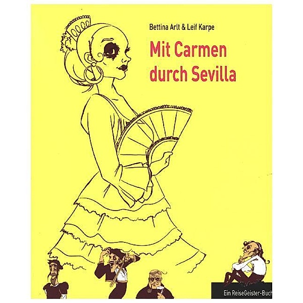 Mit Carmen durch Sevilla, Leif Karpe, Bettina Arlt