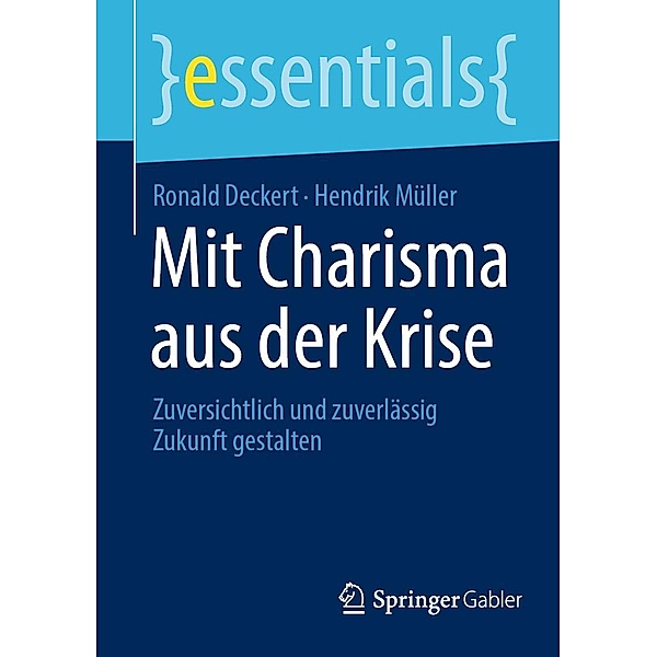 Mit Charisma aus der Krise / essentials, Ronald Deckert, Hendrik Müller