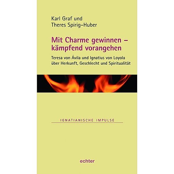 Mit Charme gewinnen - kämpfend vorangehen, Karl Graf, Theres Spirig-Huber