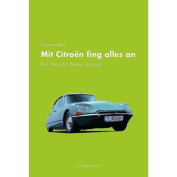 Mit Citroën fing alles an, Hermann Bleker