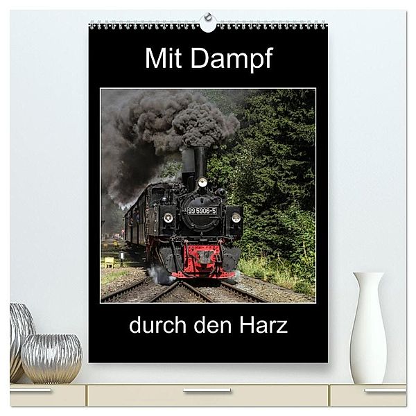 Mit Dampf durch den Harz (hochwertiger Premium Wandkalender 2025 DIN A2 hoch), Kunstdruck in Hochglanz, Calvendo, Marion Maurer