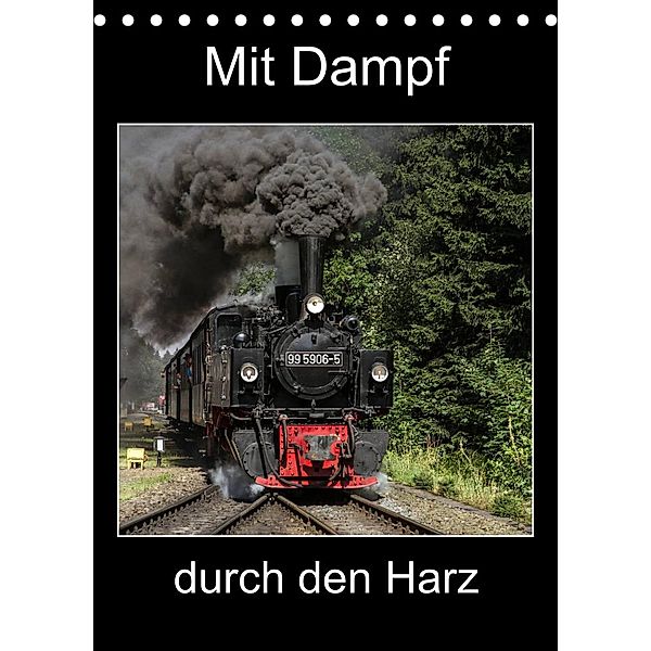 Mit Dampf durch den Harz (Tischkalender 2023 DIN A5 hoch), Marion Maurer