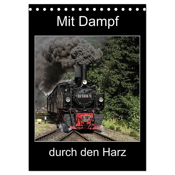 Mit Dampf durch den Harz (Tischkalender 2024 DIN A5 hoch), CALVENDO Monatskalender, Marion Maurer