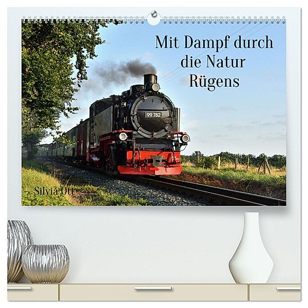 Mit Dampf durch die Natur Rügens (hochwertiger Premium Wandkalender 2025 DIN A2 quer), Kunstdruck in Hochglanz, Calvendo, Silvia Ott