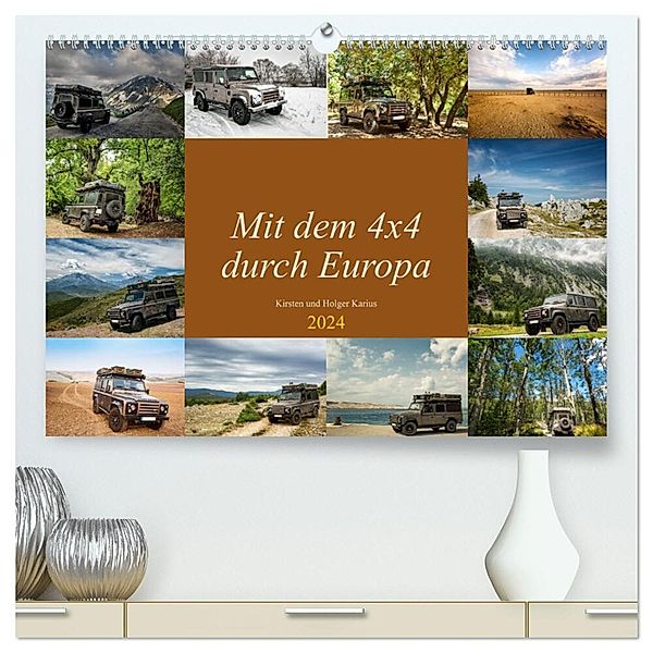 Mit dem 4x4 durch Europa (hochwertiger Premium Wandkalender 2024 DIN A2 quer), Kunstdruck in Hochglanz, Kirsten Karius