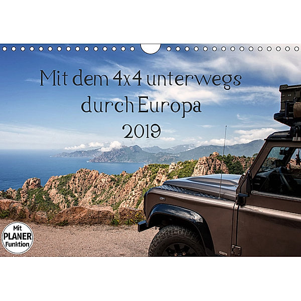 Mit dem 4x4 durch Europa (Wandkalender 2019 DIN A4 quer), Kirsten Karius