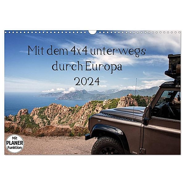 Mit dem 4x4 durch Europa (Wandkalender 2024 DIN A3 quer), CALVENDO Monatskalender, Kirsten Karius