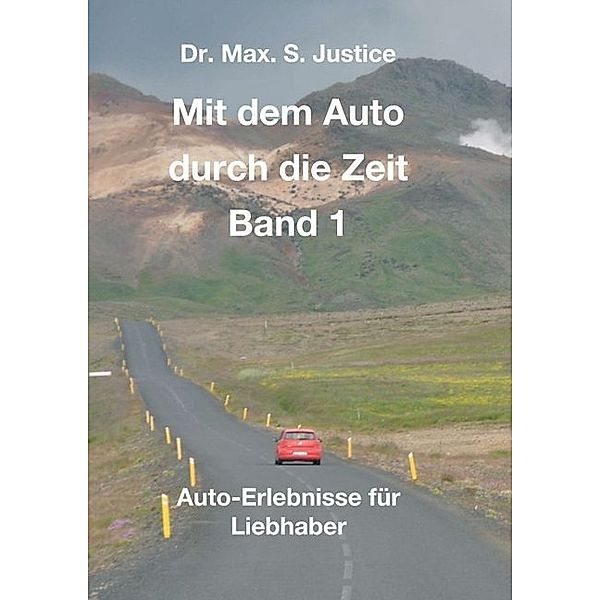 Mit dem Auto durch die Zeit Band 1, Max. S. Justice