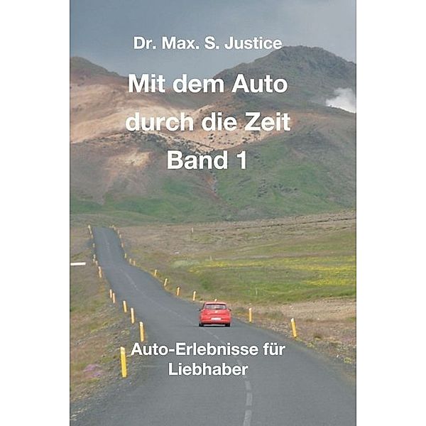 Mit dem Auto durch die Zeit Band 1, Max. S. Justice