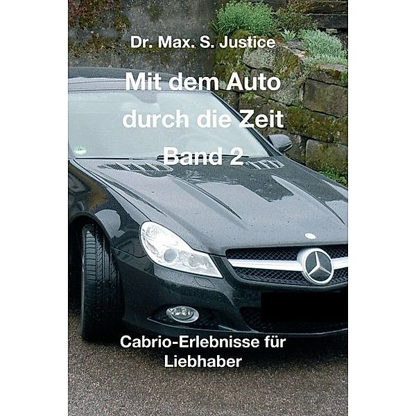 Mit dem Auto durch die Zeit Band 2, Max. S. Justice