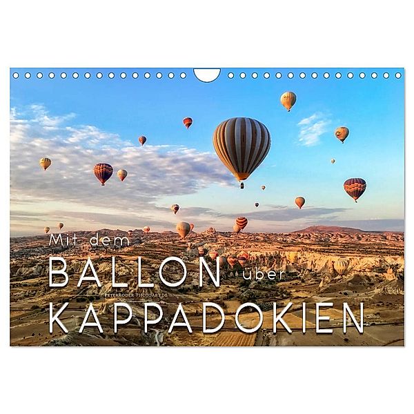 Mit dem Ballon über Kappadokien (Wandkalender 2024 DIN A4 quer), CALVENDO Monatskalender, Peter Roder