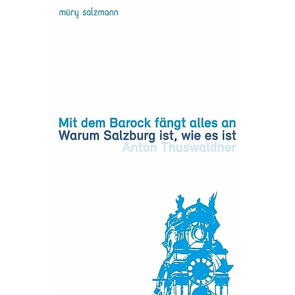 Mit dem Barock fängt alles an, Anton Thuswaldner