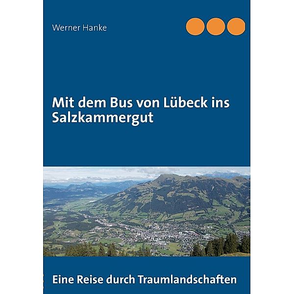 Mit dem Bus von Lübeck ins Salzkammergut, Werner Hanke