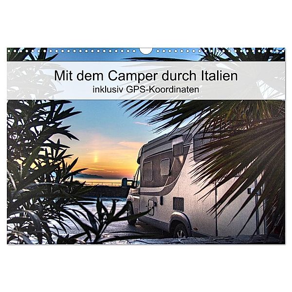 Mit dem Camper durch Italien - inklusiv GPS-Koordinaten (Wandkalender 2024 DIN A3 quer), CALVENDO Monatskalender, Carmen Steiner und Matthias Konrad