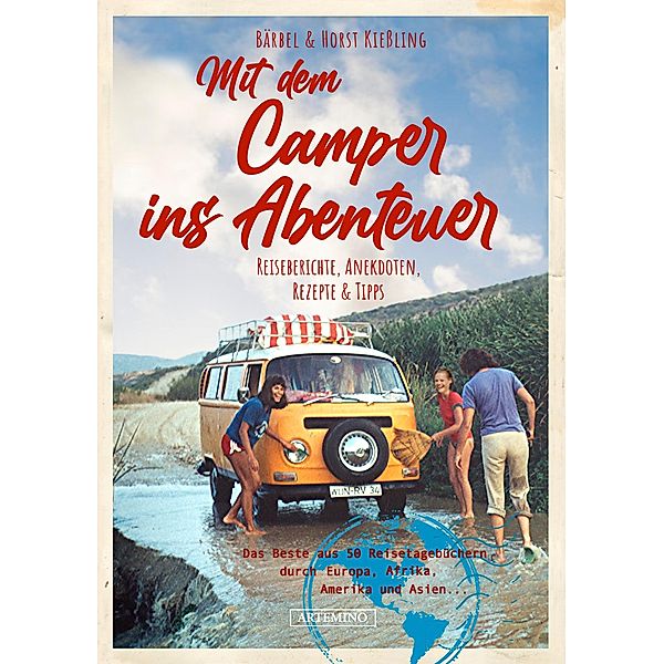 Mit dem Camper ins Abenteuer, Bärbel Kiessling, Horst Kiessling
