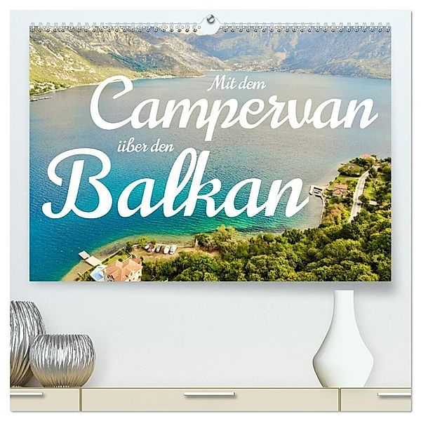 Mit dem Campervan über den Balkan (hochwertiger Premium Wandkalender 2024 DIN A2 quer), Kunstdruck in Hochglanz, Dr. Luisa Rüter und Dr. Johannes Jansen