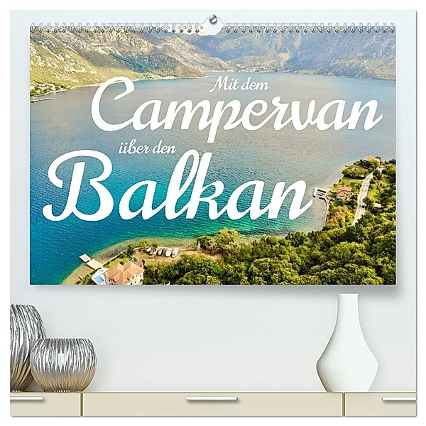 Mit dem Campervan über den Balkan (hochwertiger Premium Wandkalender 2025 DIN A2 quer), Kunstdruck in Hochglanz, Calvendo, Dr. Luisa Rüter und Dr. Johannes Jansen