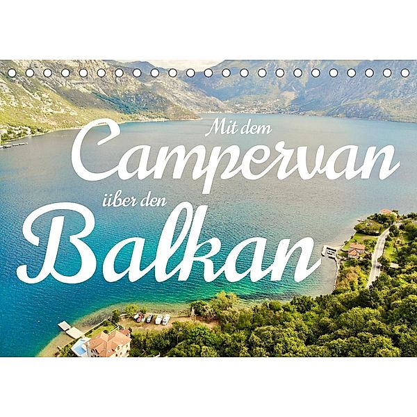 Mit dem Campervan über den Balkan (Tischkalender 2023 DIN A5 quer), Dr. Luisa Rüter und Dr. Johannes Jansen