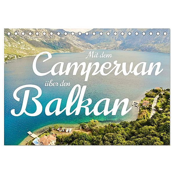 Mit dem Campervan über den Balkan (Tischkalender 2024 DIN A5 quer), CALVENDO Monatskalender, Dr. Luisa Rüter und Dr. Johannes Jansen