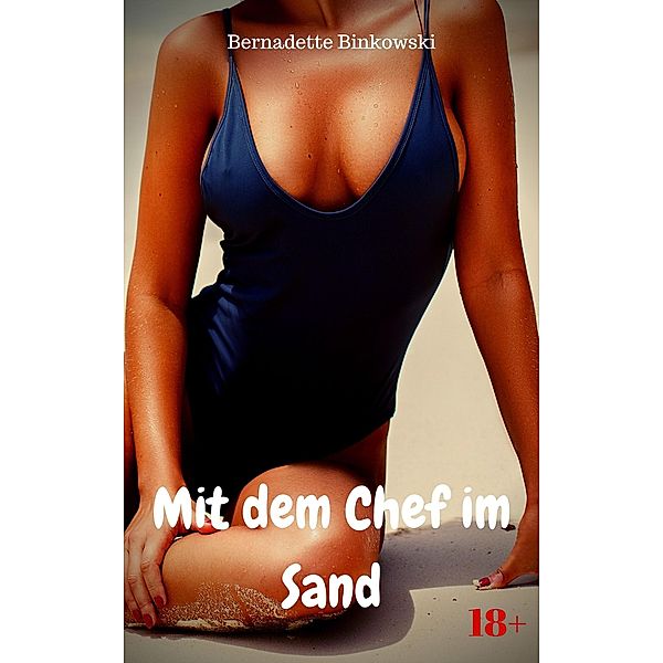 Mit dem Chef im Sand, Bernadette Binkowski