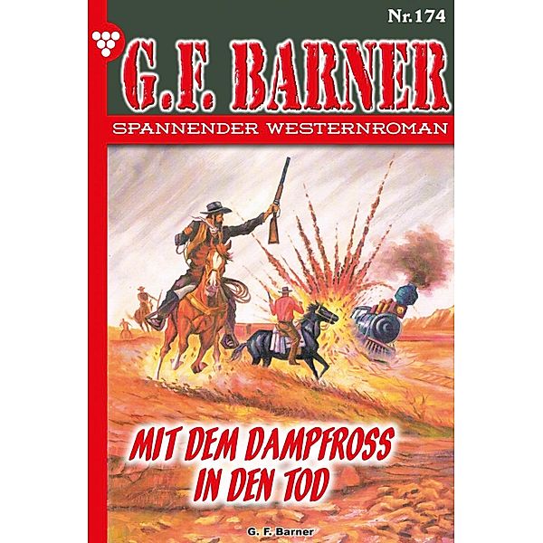 Mit dem Dampfross in den Tod / G.F. Barner Bd.174, G. F. Barner