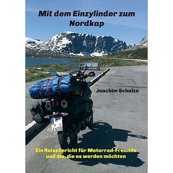 Mit dem Einzylinder zum Nordkap, Joachim Schulze