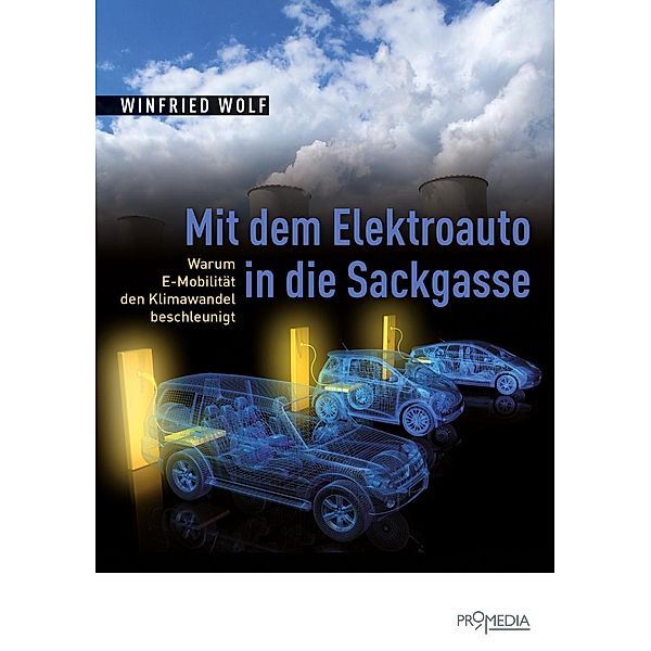 Mit dem Elektroauto in die Sackgasse, Winfried Wolf