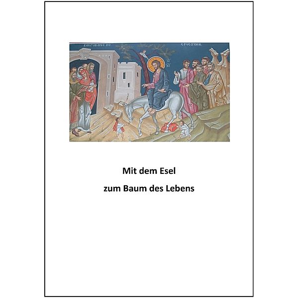 Mit dem Esel zum Baum des Lebens, Jose Beslatz