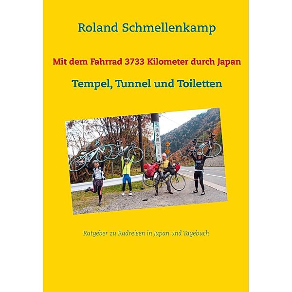Mit dem Fahrrad 3733 Kilometer durch Japan, Roland Schmellenkamp