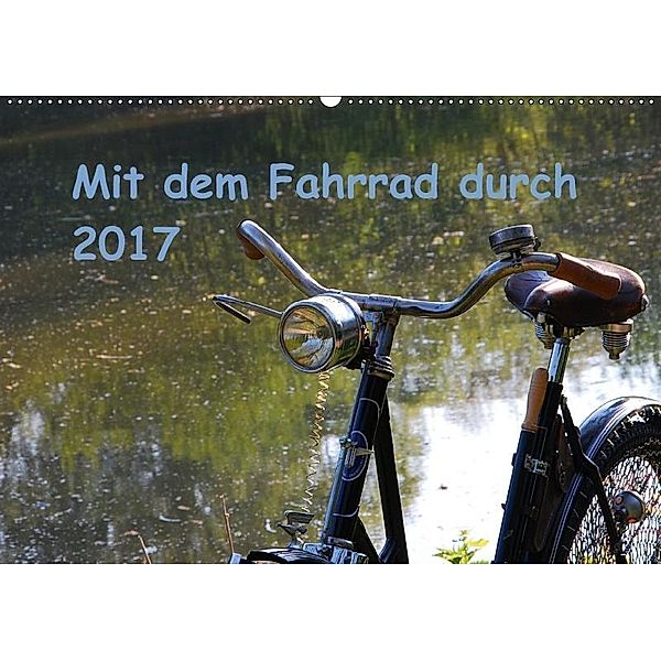 Mit dem Fahrrad durch 2017 (Wandkalender 2017 DIN A2 quer), Dirk Herms