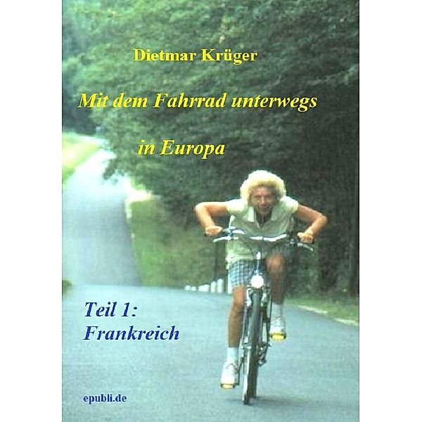Mit dem Fahrrad unterwegs in Europa, Dietmar Krüger