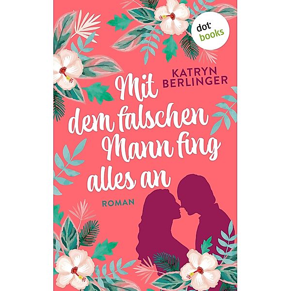 Mit dem falschen Mann fing alles an, Katryn Berlinger