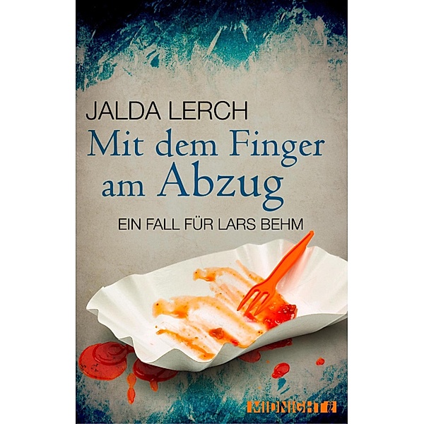 Mit dem Finger am Abzug / Ein Lars-Behm-Krimi Bd.3, Jalda Lerch