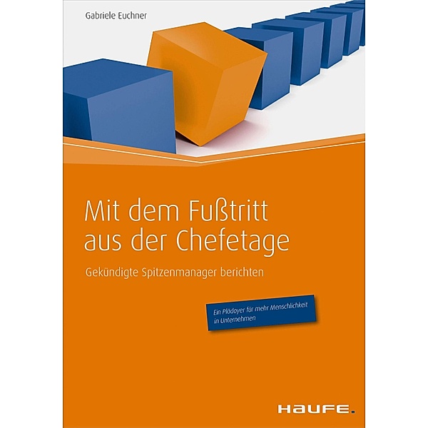 Mit dem Fußtritt aus der Chefetage / Haufe Fachbuch, Gabriele Euchner