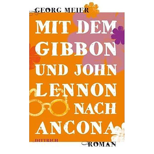 Mit dem Gibbon und John Lennon nach Ancona, Georg Meier