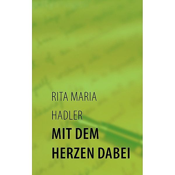 Mit dem Herzen dabei, Rita Maria Hadler