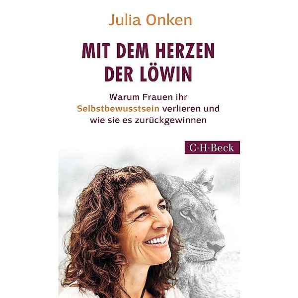 Mit dem Herzen der Löwin / Beck Paperback Bd.6322, Julia Onken