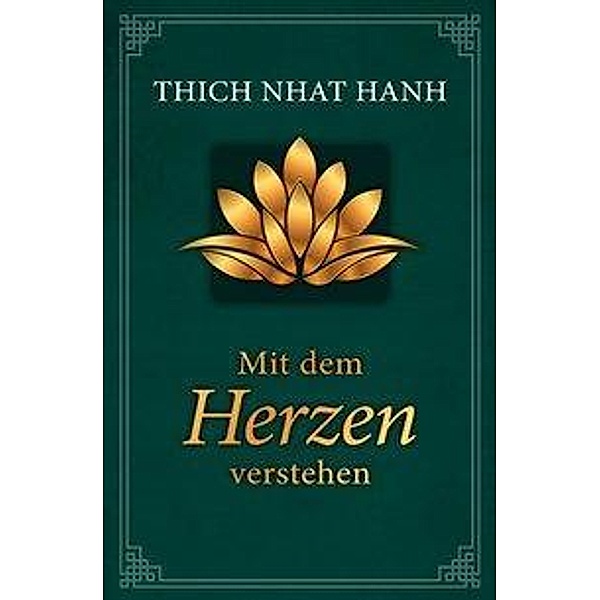 Mit dem Herzen verstehen, Thich Nhat Hanh