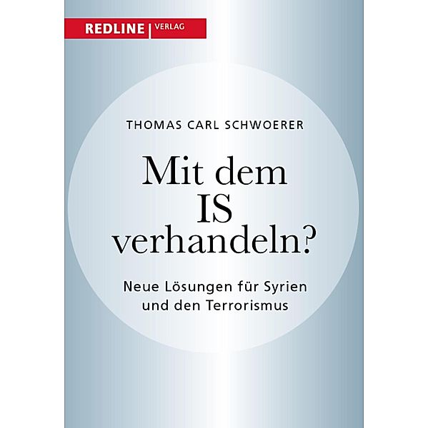 Mit dem IS verhandeln?, Thomas Carl Schwoerer