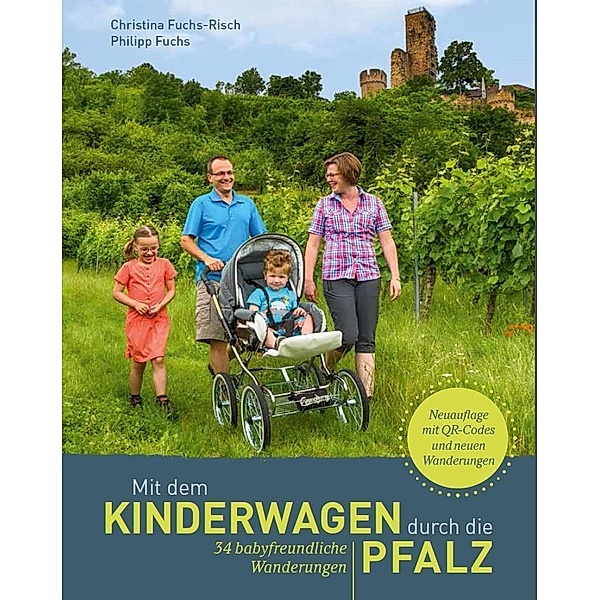 Mit dem Kinderwagen durch die Pfalz, Philipp Fuchs, Christina Fuchs-Risch