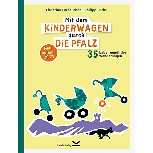 Mit dem Kinderwagen durch die Pfalz, Christina Fuchs-Risch, Philipp Fuchs