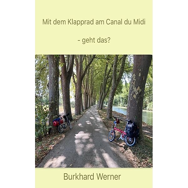 Mit dem Klapprad am Canal du Midi - geht das?, Burkhard Werner