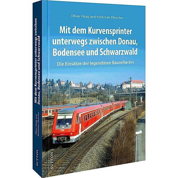 Mit dem Kurvensprinter unterwegs zwischen Donau, Bodensee und Schwarzwald, Oliver Haug, Korbinian Fleischer