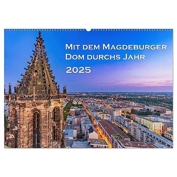 Mit dem Magdeburger Dom durchs Jahr (Wandkalender 2025 DIN A2 quer), CALVENDO Monatskalender, Calvendo, Andrea Schwingel