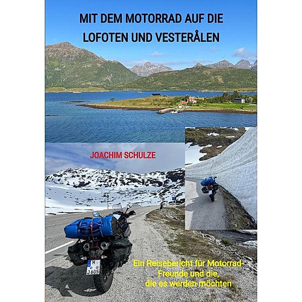 Mit dem Motorrad auf die Lofoten und Vesterålen, Joachim Schulze