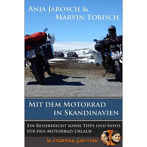 Mit dem Motorrad in Skandinavien, Anja Jarosch, Marvin Tobisch