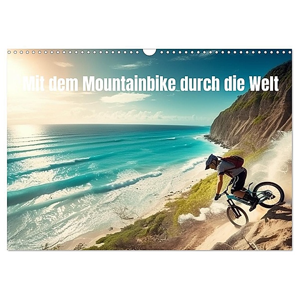 Mit dem Mountainbike durch die Welt (Wandkalender 2025 DIN A3 quer), CALVENDO Monatskalender, Calvendo, Tim Alberts