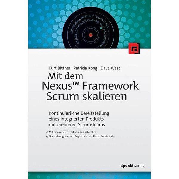 Mit dem Nexus(TM) Framework Scrum skalieren, Kurt Bittner, Patricia Kong, Dave West